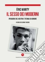 Il sesso dei moderni. Pensiero del Neutro e teoria di genere