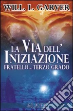 La scuola segreta degli iniziati. L'ordine dei senza nome. Fratello del terzo grado