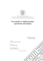 The evolution of spilling breakers: experiments and analyses