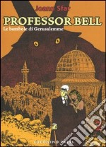 Le bambole di Gerusalemme. Professor Bell. Vol. 2 libro