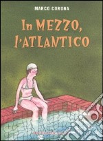 In mezzo, l'Atlantico libro