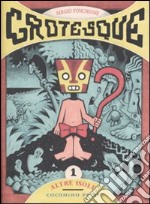 Altre isole. Grotesque. Vol. 1 libro