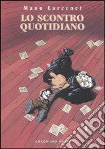 Lo scontro quotidiano. Vol. 1 libro