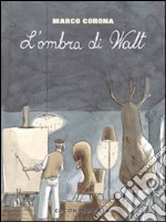 La grande depressione. L'ombra di Walt. Vol. 1 libro