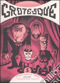 La città Criptica (parte seconda). Grotesque. Vol. 3