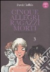 Cinque allegri ragazzi morti. Con CD Audio. Vol. 3 libro