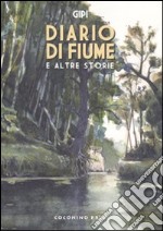 Diario di fiume e altre storie libro