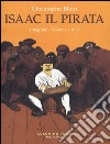 Isaac il pirata. L'integrale. Vol. 1 libro di Blain Christophe