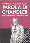 Parola di Chandler. Ediz. illustrata libro