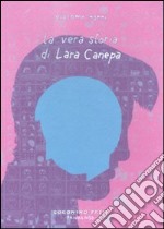 La Vera storia di Lara Canepa libro