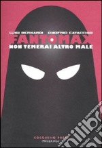 Fantomax. Non temerai altro male libro