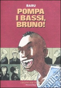 Pompa i bassi, Bruno!