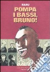 Pompa i bassi, Bruno! libro