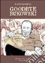 Goodbye Bukowski libro