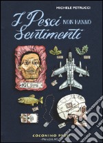 I pesci non hanno sentimenti libro