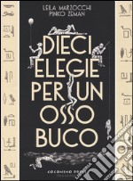 Dieci elegie per un ossobuco libro