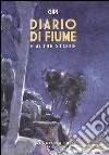 Diario di fiume e altre storie libro