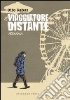 Il viaggiatore distante. Atlantica libro