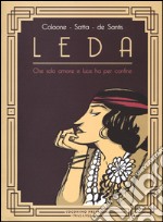 Leda. Che solo amore e luce ha per confine libro