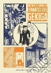 I fanatici del gekiga libro