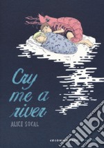 Cry me a river libro