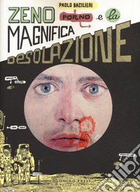 Zeno Porno e la magnifica desolazione