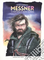 Messner. La montagna, il vuoto, la fenice libro