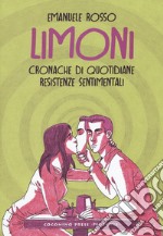 Limoni. Cronache di quotidiane resistenze sentimentali