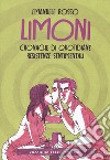 Limoni. Cronache di quotidiane resistenze sentimentali libro di Rosso Emanuele