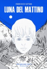 Luna del mattino libro