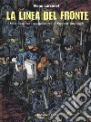 La linea del fronte. Un'avventura rocambolesca di Vincent Van Gogh libro