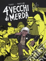 4 vecchi di merda. Una storia d'orrore libro