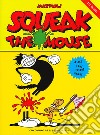 Squeak the mouse libro di Mattioli Massimo