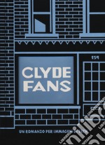 Clyde fans. Ediz. integrale libro