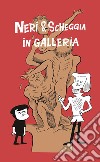 Neri & scheggia in galleria libro di Tuono Pettinato