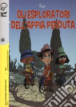 Gli esploratori dell'Appia perduta libro