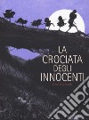 La crociata degli innocenti libro