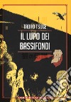 Il lupo dei bassifondi libro