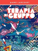 Terapia di gruppo. Vol. 2: Concepire un'idea libro