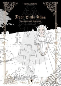 Poor little Mina. Una storia di fantasmi libro