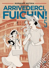 Arrivederci Fuichin!. Vol. 5 libro