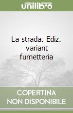 La strada. Ediz. variant fumetteria libro