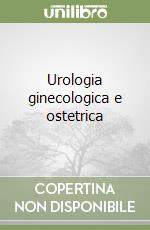 Urologia ginecologica e ostetrica libro