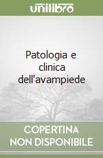 Patologia e clinica dell'avampiede libro