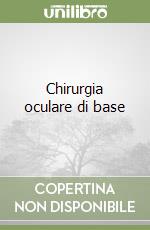 Chirurgia oculare di base libro