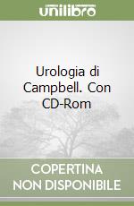 Urologia di Campbell. Con CD-Rom