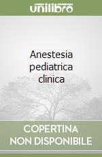 Anestesia pediatrica clinica