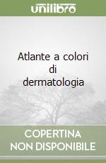 Atlante a colori di dermatologia libro