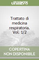 Trattato di medicina respiratoria. Vol. 1/2 libro