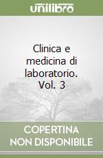 Clinica e medicina di laboratorio. Vol. 3